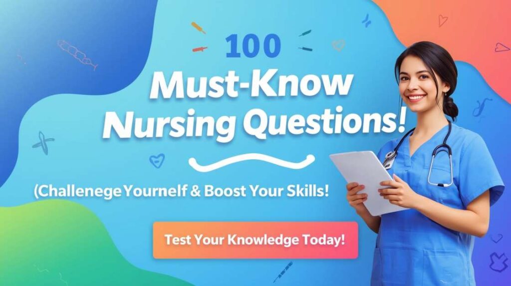 100 Nursing MCQs with Answers | Quiz Score | Nursing Exam Prep