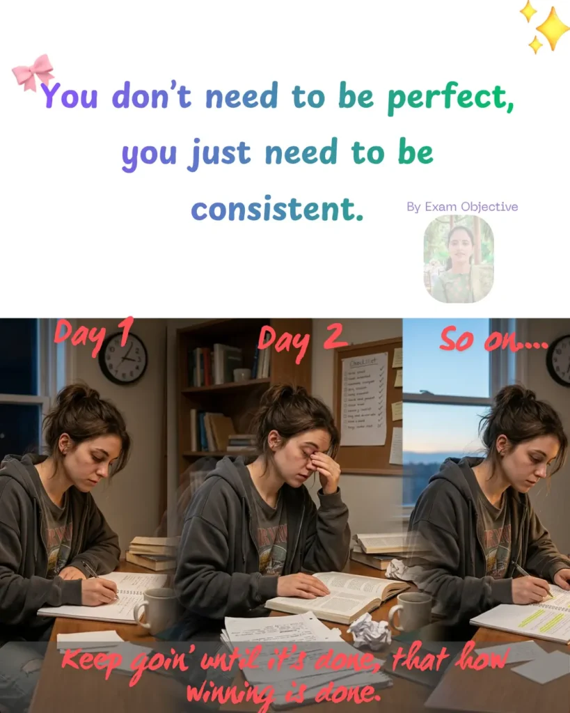 “You don’t need to be perfect, you just need to be consistent motivational quote for exam preparation”
