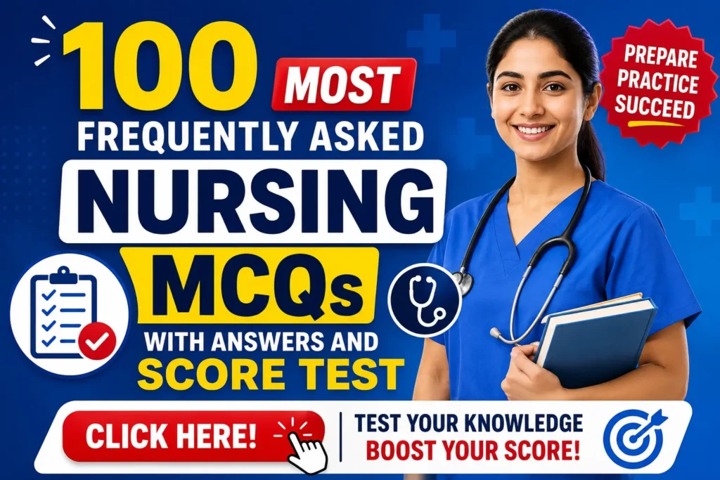 Smiling nurse with bold text showing 100 most frequently asked nursing MCQs with answers and score test, including click here button and exam preparation theme.
